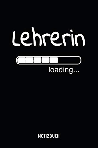 Lehrerin loading... Notizbuch: Planer oder Schreibblock für zukünftige Lehrerinnen und Lehrer, 110 karierte Seiten im praktischen A5 Format