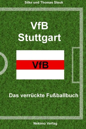 VfB Stuttgart: Das verrückte Fußballbuch