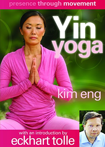 Presence Through Movement: Yin Yoga: Spiritual Awakening Through the Body