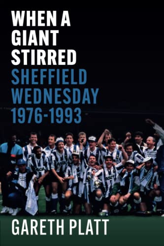 When A Giant Stirred. Sheffield Wednesday 1976-1993