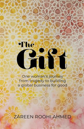The Gift: One woman's journey from tragedy to building a global business for good