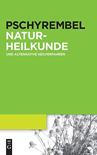 Pschyrembel Naturheilkunde und alternative Heilverfahren: 4500 Stichwörter