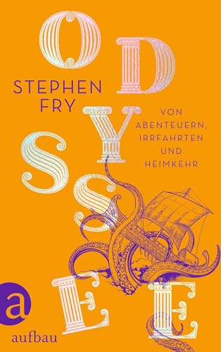 Odyssee: Von Abenteuern, Irrfahrten und Heimkehr (Die Mythos-Tetralogie, Band 4)