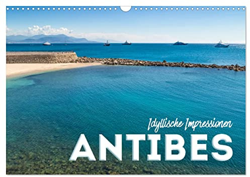 ANTIBES Idyllische Impressionen (Wandkalender 2026 DIN A3 quer), CALVENDO Monatskalender: Pittoreske Altstadt und azurblaue Küste (CALVENDO Orte)