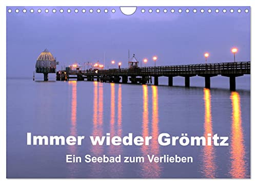 Immer wieder Grömitz (Wandkalender 2026 DIN A4 quer), CALVENDO Monatskalender: Impressionen des Urlaubsortes an der Ostsee in Schleswig-Holstein (CALVENDO Orte)