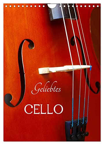 Geliebtes Cello (Wandkalender 2026 DIN A4 hoch), CALVENDO Monatskalender: Das Violoncello in schönen Detailaufnahmen. (CALVENDO Kunst)