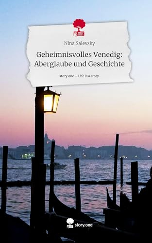 Geheimnisvolles Venedig: Aberglaube und Geschichte. Life is a Story - story.one
