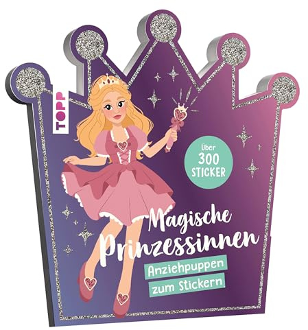 Stickerbuch: Anziehpuppen zum Stickern. Magische Prinzessinnen: mit über 300 wundervollen Stickern (Anziehpuppen-Stickerbücher)