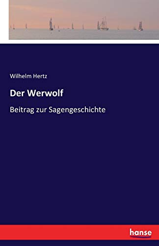Der Werwolf: Beitrag zur Sagengeschichte