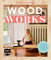 Woodworks: Ganz einfach bauen: Sitzbank, Couchtisch und mehr – mit Step-by-Step-Anleitungen: Ganz einfach bauen: Aufräumbox, Regal, Couchtisch und mehr - mit Step-by-Step-Anleitungen