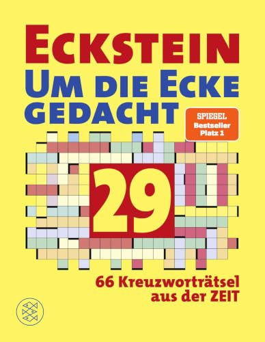 Eckstein - Um die Ecke gedacht 29: 66 Kreuzworträtsel aus der ZEIT (Eckstein - Kreuzworträtsel, Band 29)