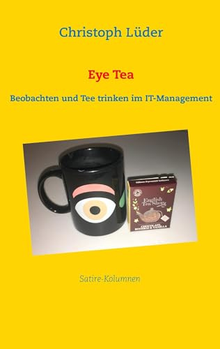 Eye Tea: Beobachten und Tee trinken im IT-Management