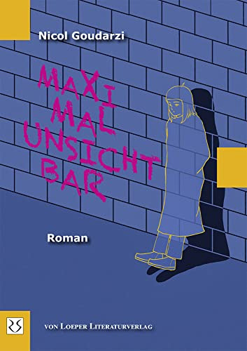 Maximal unsichtbar: Roman
