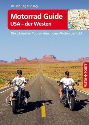 Motorrad Guide - USA der Westen - VISTA POINT Reiseführer Reisen Tag für Tag: Die schönsten Touren durch den Westen der USA