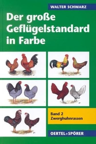 Der grosse Geflügelstandard in Farbe / Zwerghuhnrassen