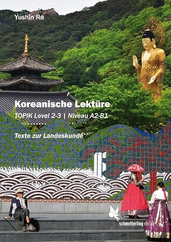 Koreanische Lektüre: Band 2: Texte zur Landeskunde, TOPIK 2-3, Niveau A2 - B1