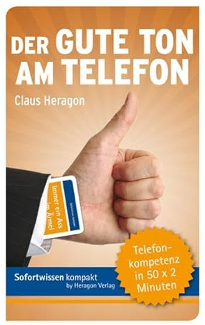 Sofortwissen kompakt. Der gute Ton am Telefon: Telefonkompetenz in 50 x 2 Minuten