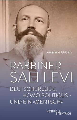 Rabbiner Sali Levi: Deutscher Jude, Homo Politicus – und ein „Mentsch“