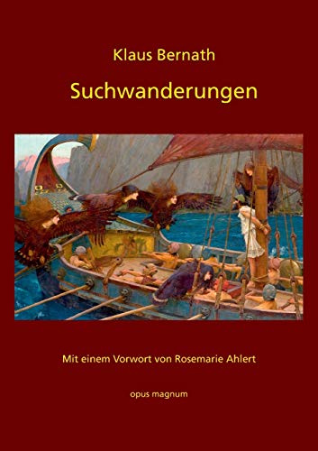 Suchwanderungen: Werke der Weltliteratur. Ausgewählt und kommentiert von Klaus Bernath