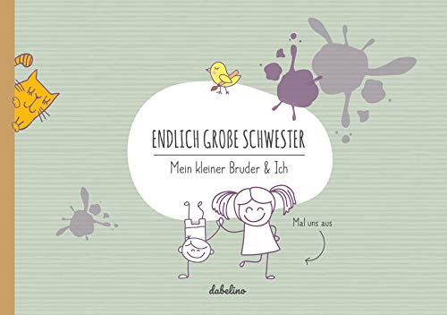 Geschwisterbuch: Endlich große Schwester: Mein kleiner Bruder & Ich