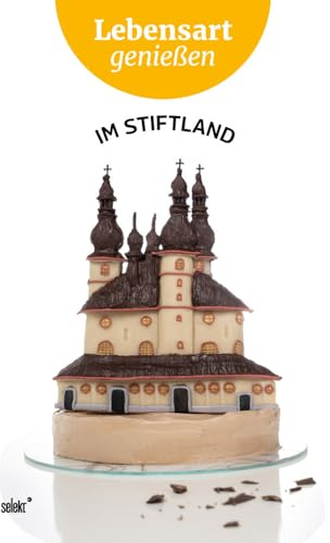 Lebensart genießen - im Stiftland: Essen, Trinken, Ausgehen - Ausstattung, Design, Architektur - Kunst, Kultur, Natur