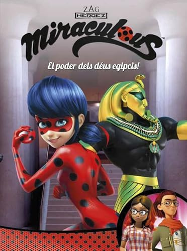 Miraculous, Prodigiosa Ladybug : el poder dels déus egipcis! (Miraculous [Prodigiosa Ladybug]. Còmic)