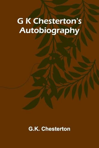 G K Chesterton's Autobiography