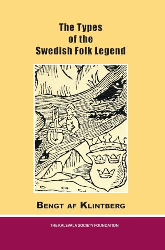 The Types of the Swedish Folk Legend (Folklore Fellows' Communications, Band 300)