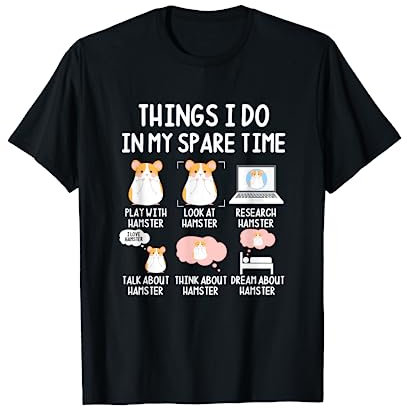 Things I Do In My Spare Time Hamsters Owner T-Shirt