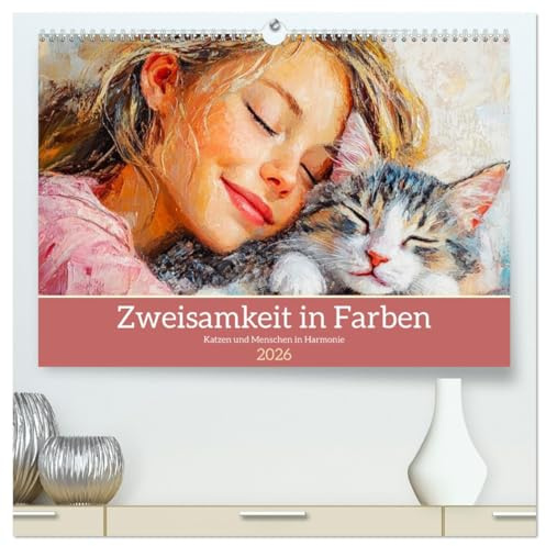Zweisamkeit in Farben. Katzen und Menschen in Harmonie (hochwertiger Premium Wandkalender 2026 DIN A2 quer), Kunstdruck in Hochglanz: Die tiefe ... und Katze im Ölbilder-Stil (CALVENDO Tiere)