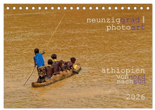 neunziggrad photoart: äthiopien von nord nach süd (Tischkalender 2026 DIN A5 quer), CALVENDO Monatskalender: Äthiopien ist vielfältig. (CALVENDO Natur)