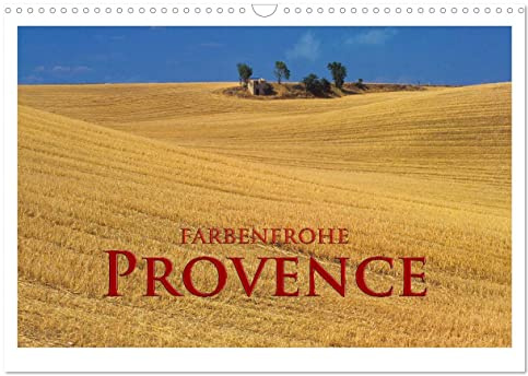 Farbenfrohe Provence (Wandkalender 2026 DIN A3 quer), CALVENDO Monatskalender: Die Provence, ein Erlebnis für das Auge (CALVENDO Natur)