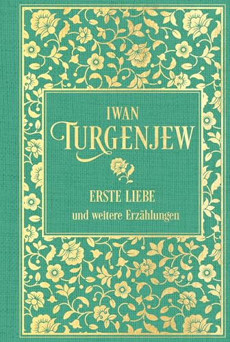 Erste Liebe und weitere Erzählungen: Leinen mit Goldprägung