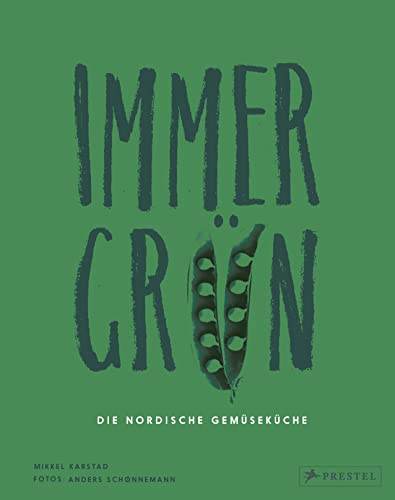 Immergrün: Die nordische Gemüseküche: Die nordische Gemüseküche