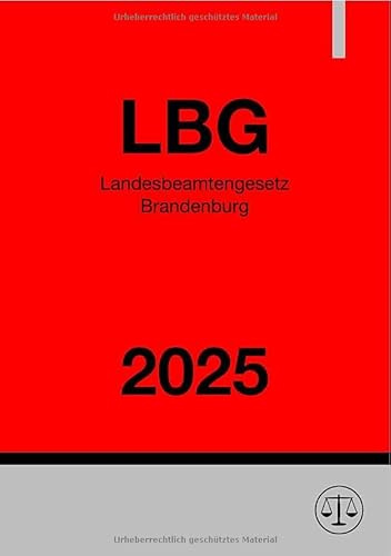 Landesbeamtengesetz Brandenburg - LBG 2025: Beamtengesetz für das Land Brandenburg