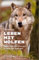 Leben mit Wölfen: Affekte, Gefühle und Stimmungen in Mensch-Wolf-Beziehungen (Human-Animal Studies)