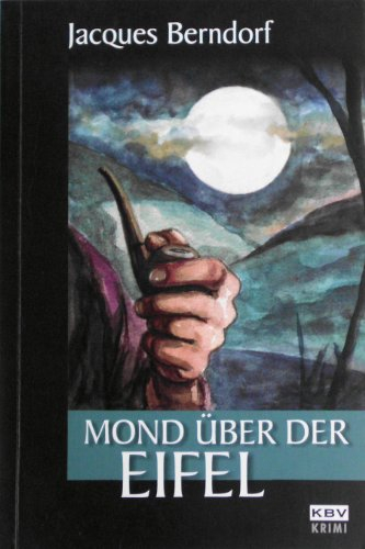 Mond über der Eifel: Der 19. Siggi-Baumeister-Krimi