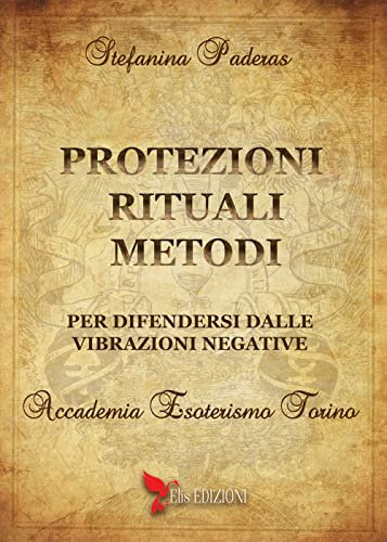 Protezioni rituali e metodi per difendersi dalle vibrazioni negative.