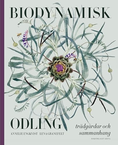 Biodynamisk odling : trädgårdar och sammanhang
