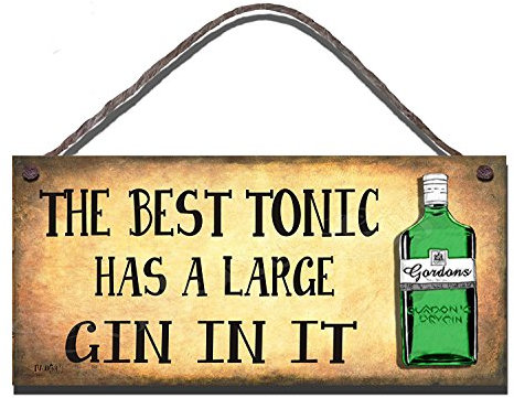 Funny Wooden Wall Plaque – The Best Tonic Has A Large Gin in It – Humorous Gift for Gin Lovers, Birthday Sign, Rustic Bar Décor