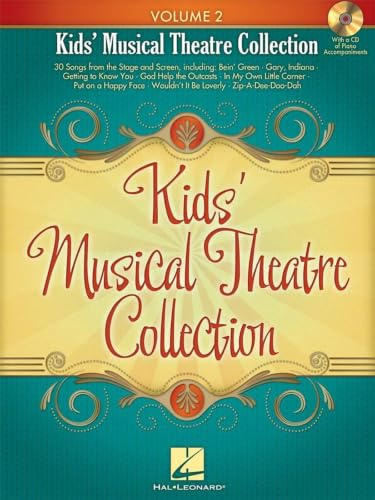 Kids Musical Theatre Collection: Volume 2 - 30 Songs from the Stage and Screen, with Access to Online Audio of Piano Accompaniments | Children Vocal Songbook and Sheet Music for Young Musicians: 02