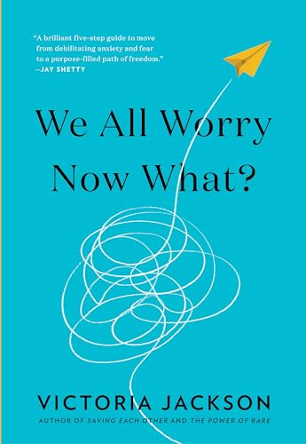 We All Worry, Now What?