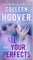 All Your Perfects: A Novel: 4 (Hopeless)