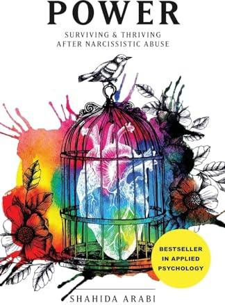 POWER: Surviving and Thriving After Narcissistic Abuse: A Collection of Essays on Malignant Narcissism and Recovery from Emotional Abuse