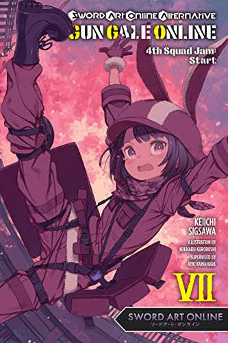 Sword Art Online Alternative Gun Gale Online, Vol. 7 (light novel): 4th Squad Jam: Start Volume 7 (SWORD ART ONLINE ALT GUN GALE LIGHT NOVEL SC)
