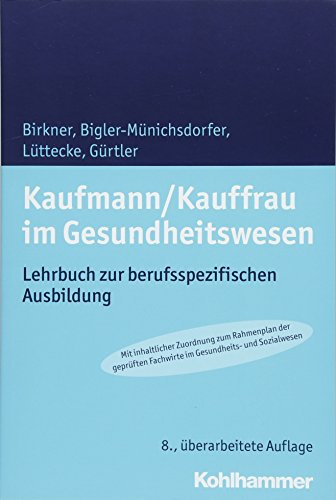 Kaufmann/Kauffrau im Gesundheitswesen: Lehrbuch zur berufsspezifischen Ausbildung