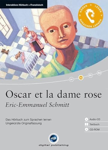 Oscar et la dame Rose: Das Hörbuch zum Sprachen lernen mit ausgewählten Kurzgeschichten. Niveau: A2 fortgeschrittene Anfänger 1.200 Wörter