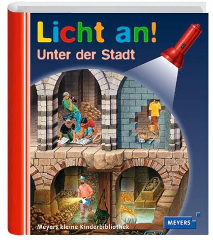 Meyer's kleine Kinderbibliothek / Licht an! Band 3: Unter der Stadt