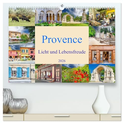 Provence. Licht und Lebensfreude (hochwertiger Premium Wandkalender 2026 DIN A2 quer), Kunstdruck in Hochglanz: Die Provence. Licht, Natur und ... eine besondere Strahlkraft. (CALVENDO Orte)
