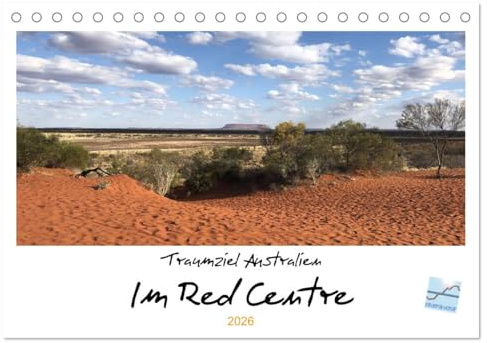 Traumziel Australien - Im Red Centre 2026 (Tischkalender 2026 DIN A5 quer), CALVENDO Monatskalender: Reise ins Outback - Wüsten, Schluchten und mehr (CALVENDO Natur)